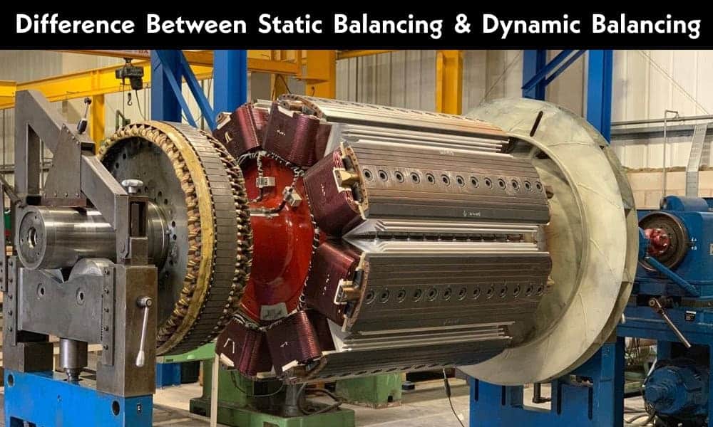 Difference Between Static Balancing and Dynamic Balancing
