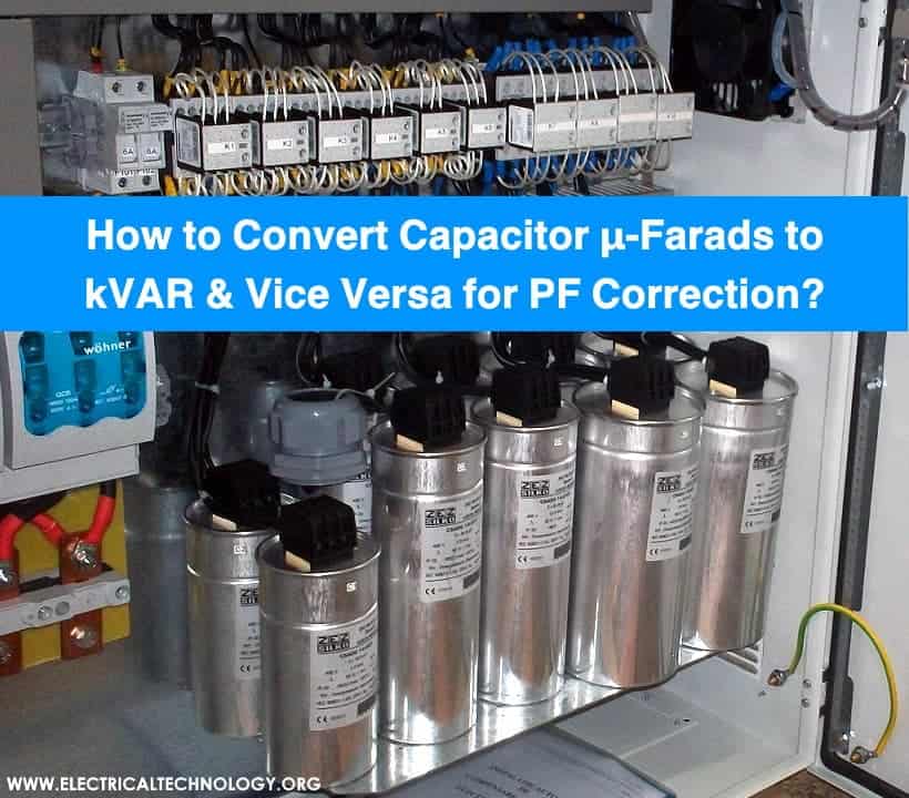 How to Convert Capacitor μ-Farads to kVAR and Vice Versa - For P.F Correction