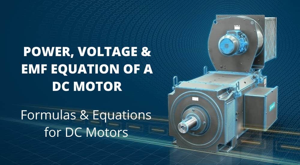 Power, Voltage and EMF Equation of a DC Motor -Formulas and Equations for DC Motors