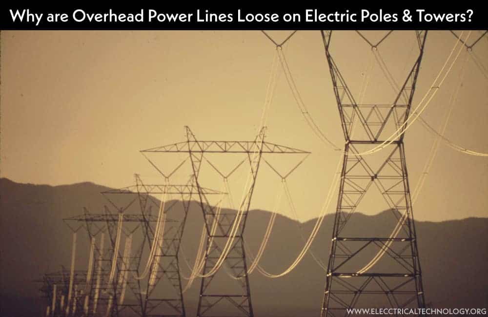 Why are Power Transmission Lines Loose on Electric Poles?
