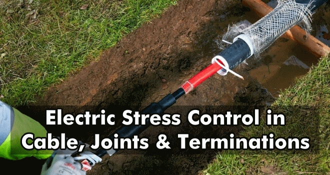 Electric Stress Control in Cable, Joints & Terminations
