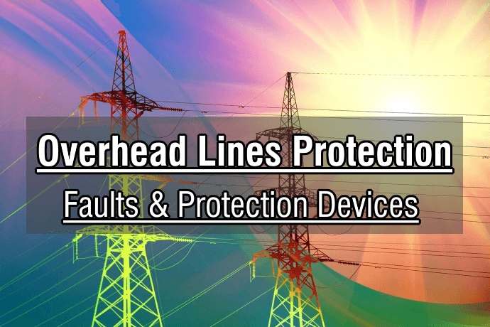 Overhead Lines Protection - Faults & Protection Devices